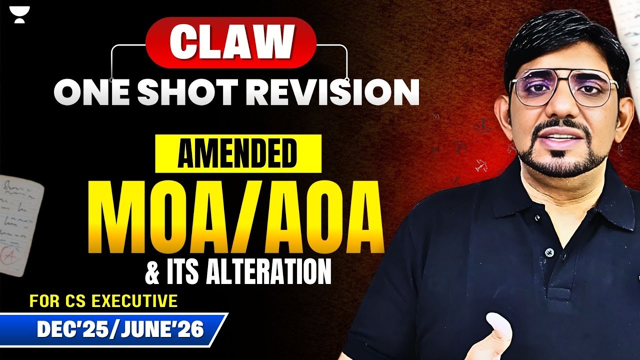 MOA/AOA & IT'S ALTERATION | CLAW ONE SHOT REVISION | 2025 CS EXE EXAMS | COMPANY LAW | CS AMIT VOHRA