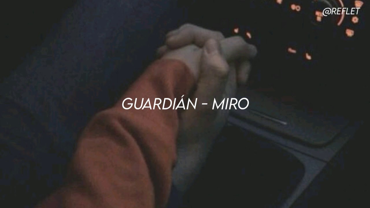 Guardián // Miro // Spanish Lyrics