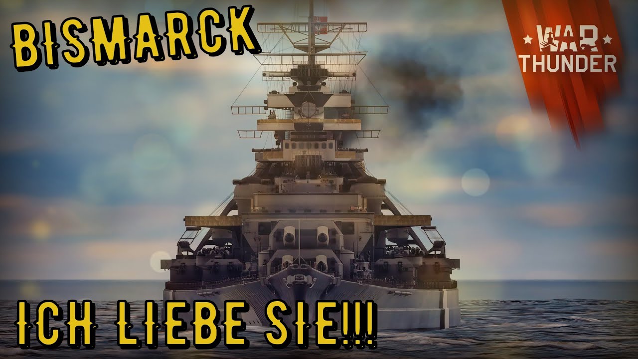 War Thunder - BISMARCK - Tier 8.3 - ICH LIEBE SIE!!! [DE/ENG gameplay]