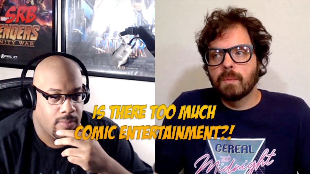 Comic Book Savant - SRB - Episode 2 - Is There Too Much Comic Book Entertainment?