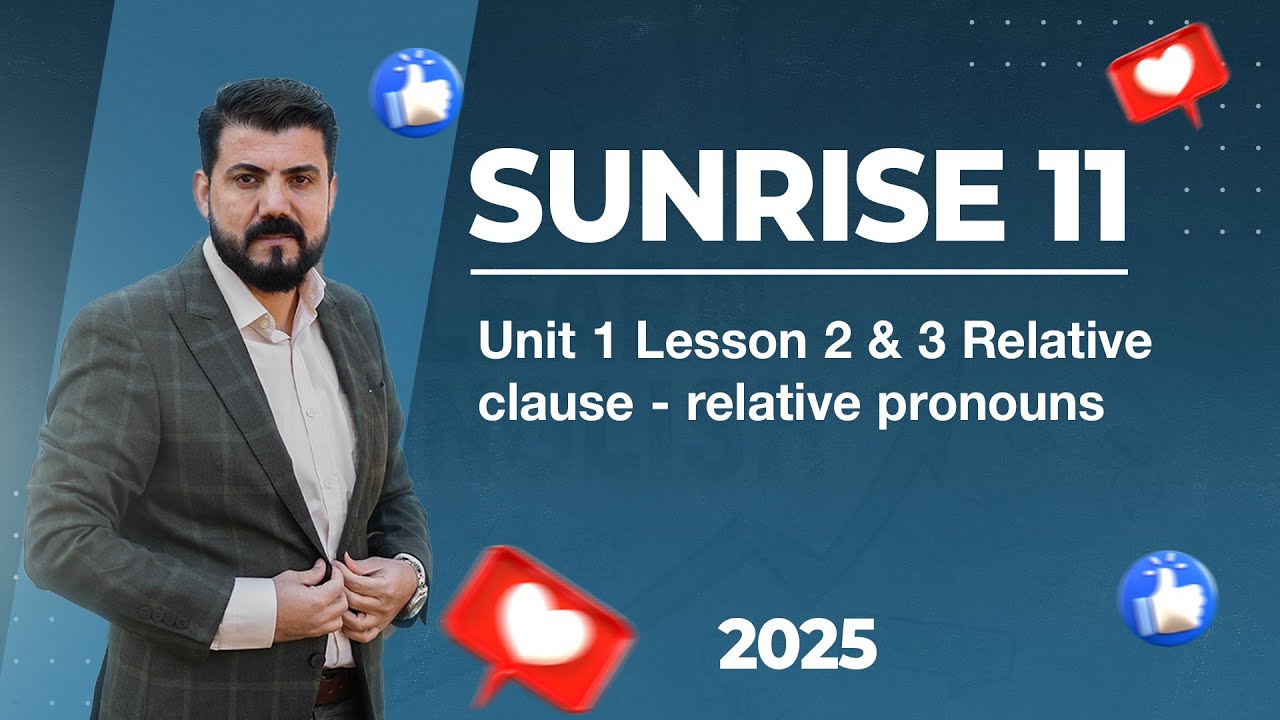 Sunrise 11 -Unit 1 Lesson 2 & 3  Relative clause - relative pronouns
