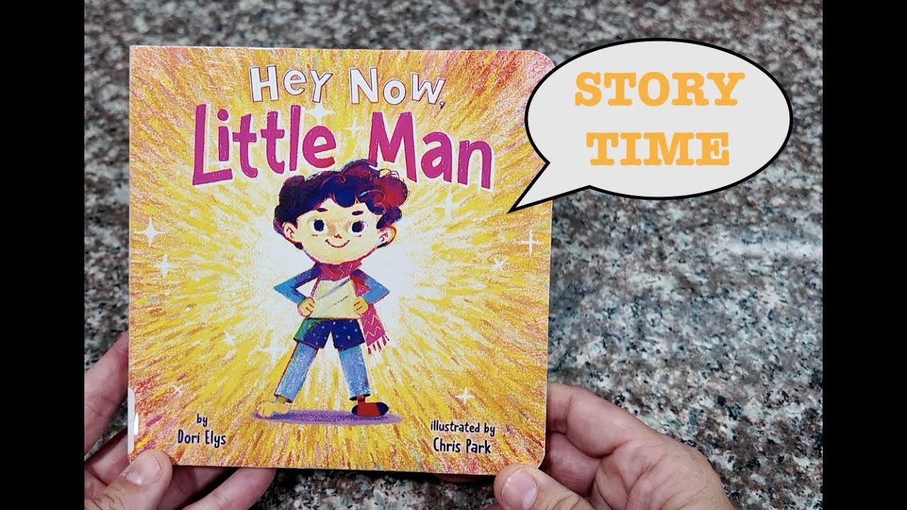 STORY TIME: Hey Now Little Man
