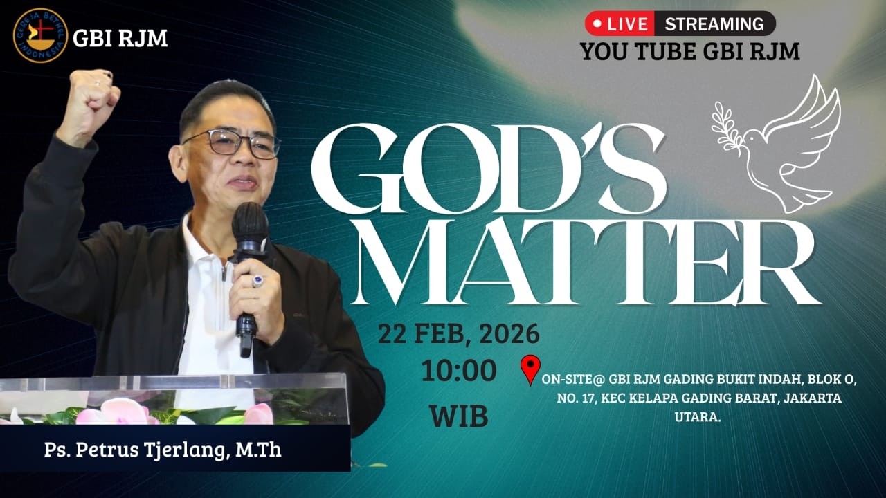 IBADAH GBI RJM, MINGGU PAGI, 22 Feb 2026, PUKUL 10.00 WIB, Ps. Petrus Tjerlang., M.Th.