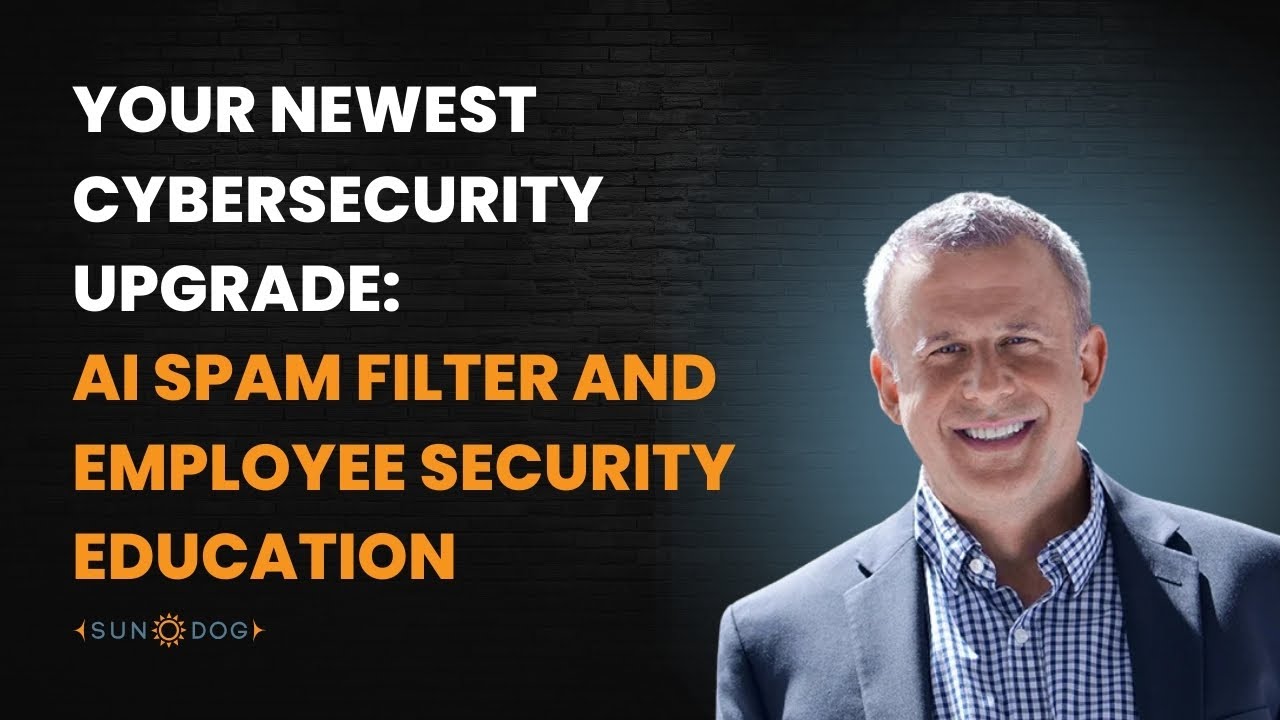 Sundog's AI Spam Filter and Cybersecurity Training Platforms