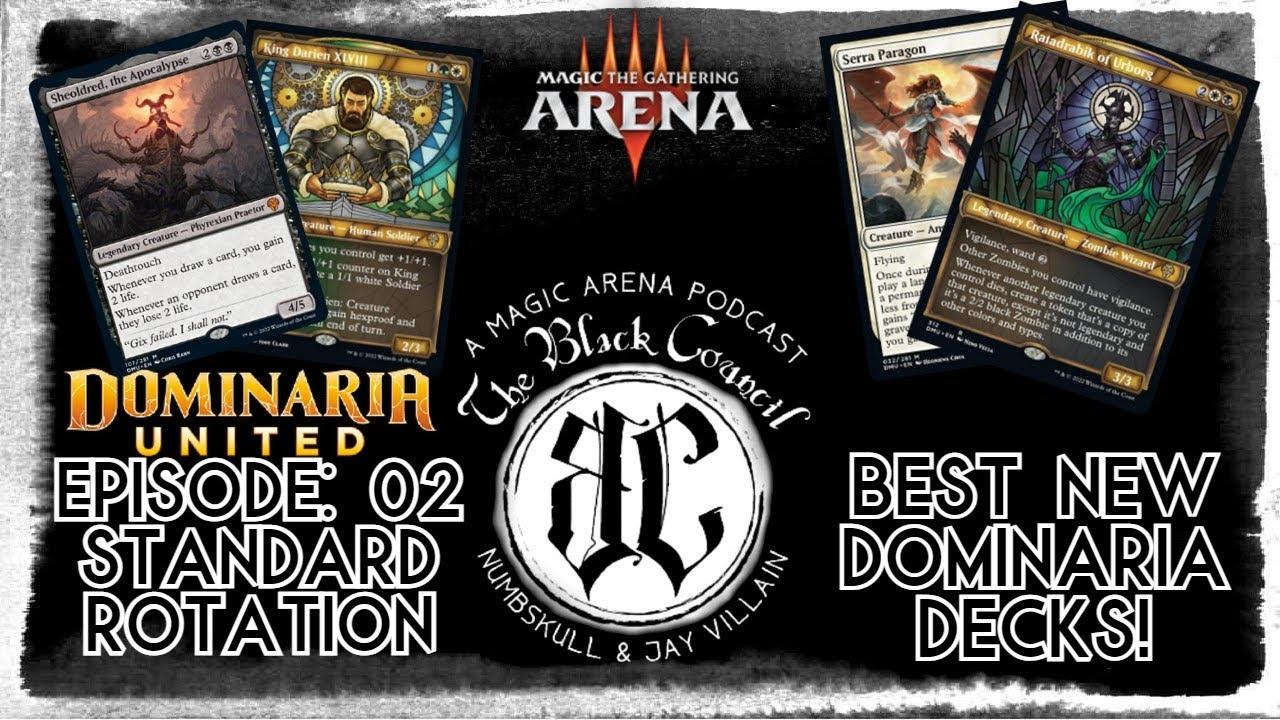 DOMINARIA IS HERE! The Black Council Podcast Ep. 2 - MTG Arena STANDARD 2023 ROTATION Deck Builds