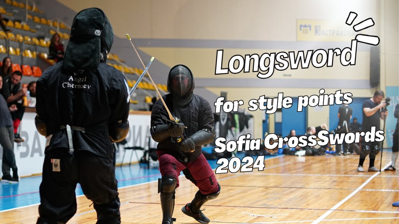 Longsword fencing for style points - Sofia CrossSwords 2024