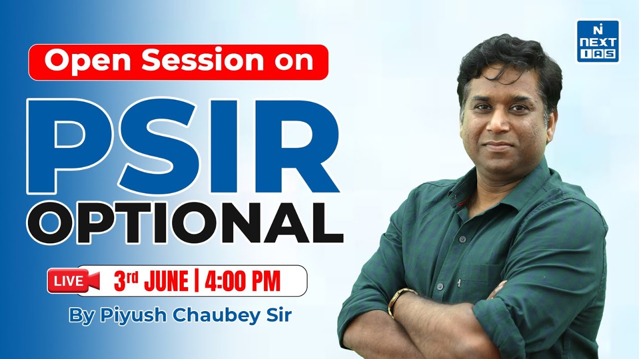 Open Session on PSIR Optional by Dr. Piyush Chaubey | UPSC | NEXT IAS 