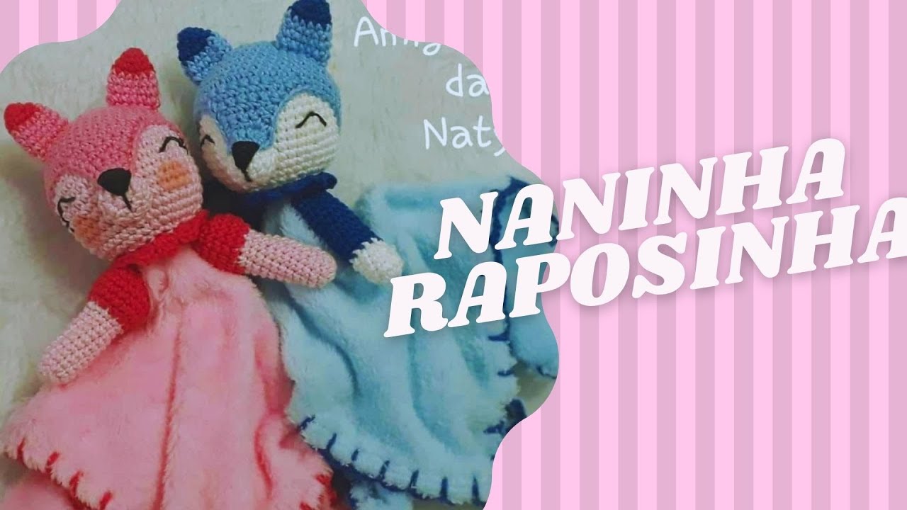 Passo a Passo naninha amigurumi raposinha
