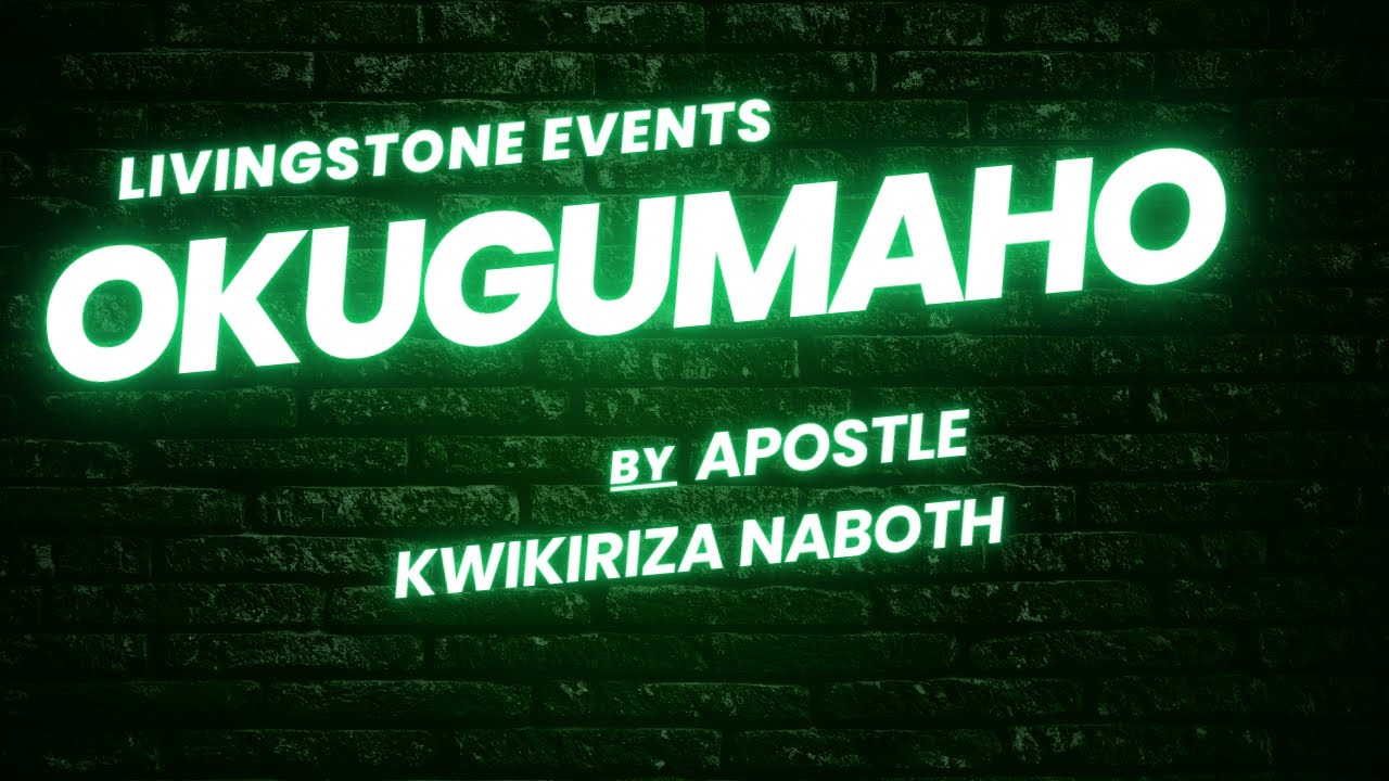 Okugumaho by Apostle Kwikiriza Naboth