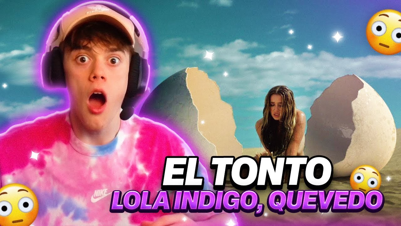 REACCIÓN A Lola Indigo, Quevedo - EL TONTO (Official Video)