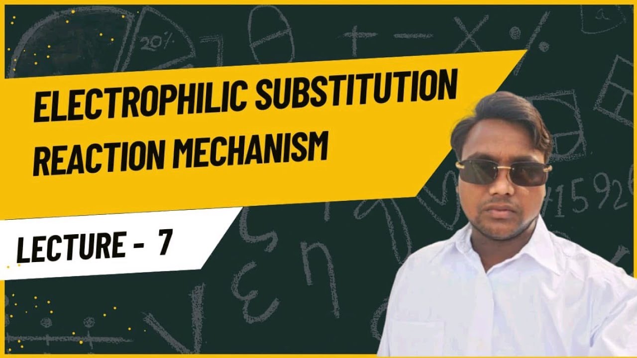 Electrophilic substitution reaction mechanism