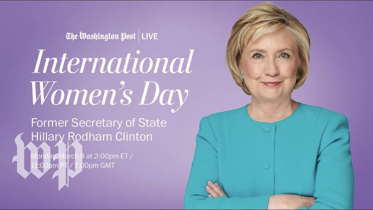 Secretary Hillary Rodham Clinton joins Post Live on International Women's Day (Live 3/8)