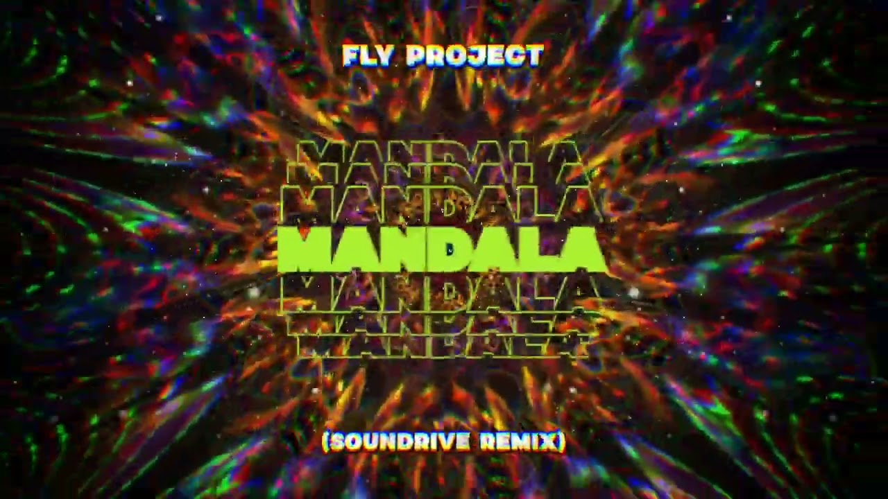 Fly Project - Mandala - (Soundrive Remix)
