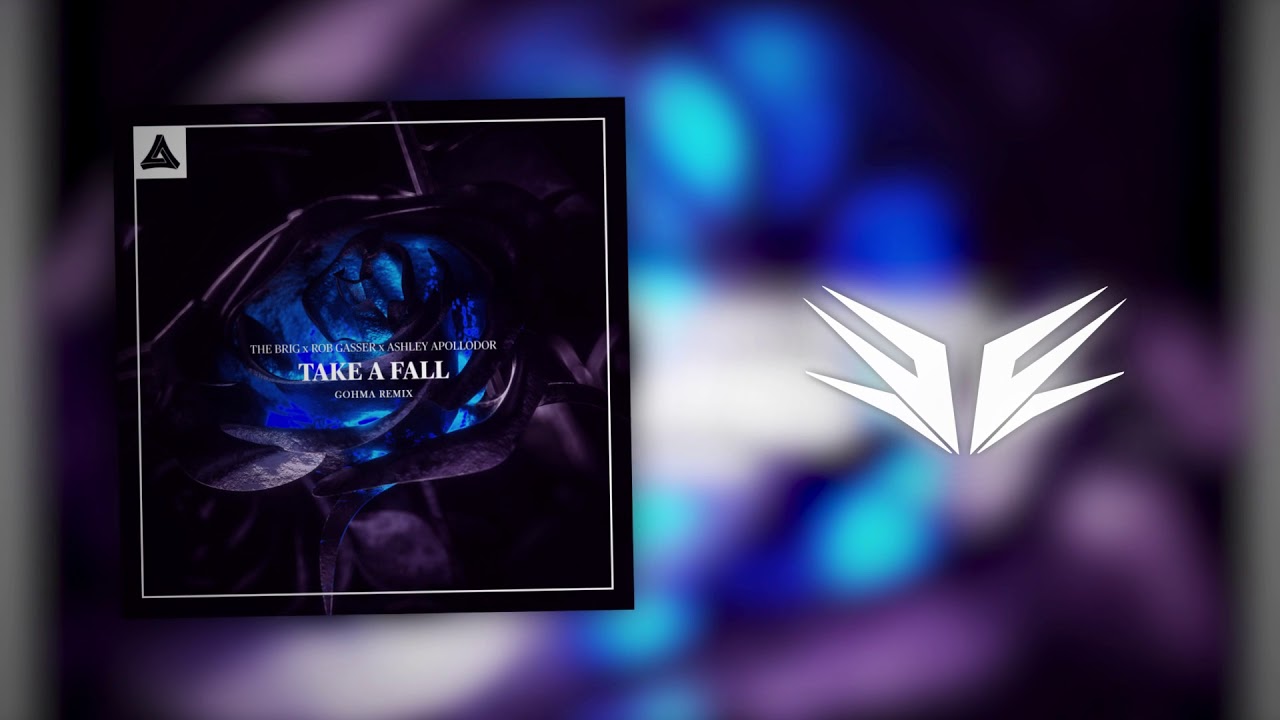 The Brig x Rob Gasser x Ashley Apollodor - Take A Fall (Gohma Remix)