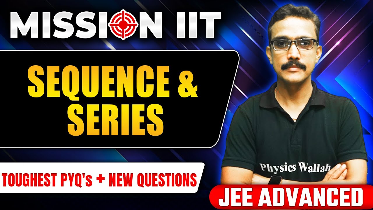 SEQUENCE AND SERIES - Toughest PYQs for IIT-JEE ADVANCED 2024 🎯