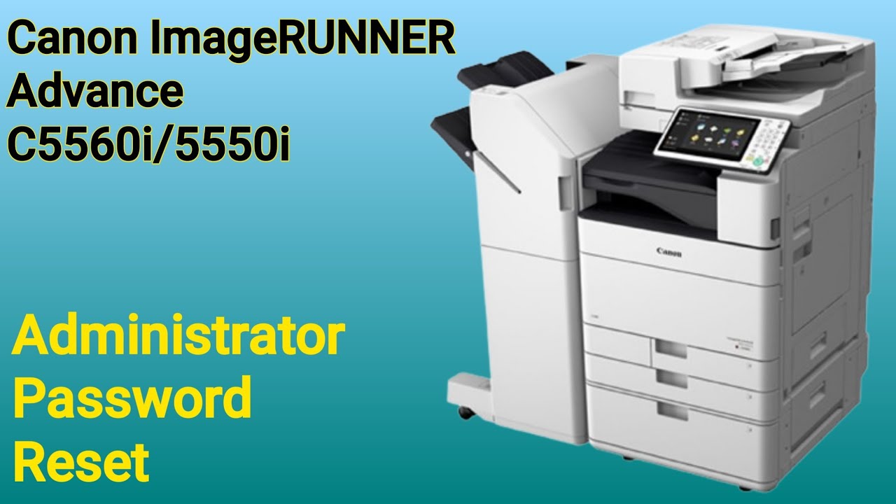 Canon imageRUNNER Advance C5550i c5560i c5540i administrator Resetting
