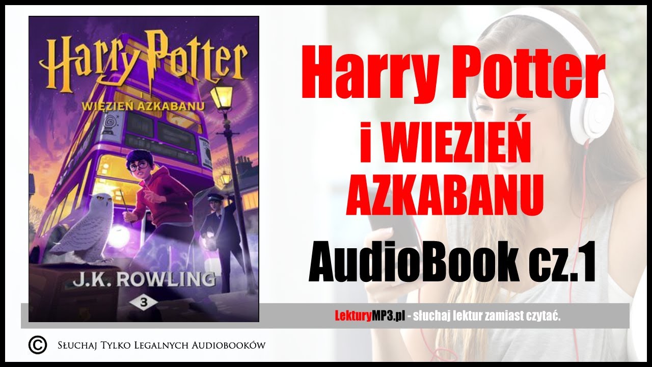 HARRY POTTER i Więzień Azkabanu Audiobook MP3 - J.K Rowling (posłuchaj i pobierz całość). HP część 3