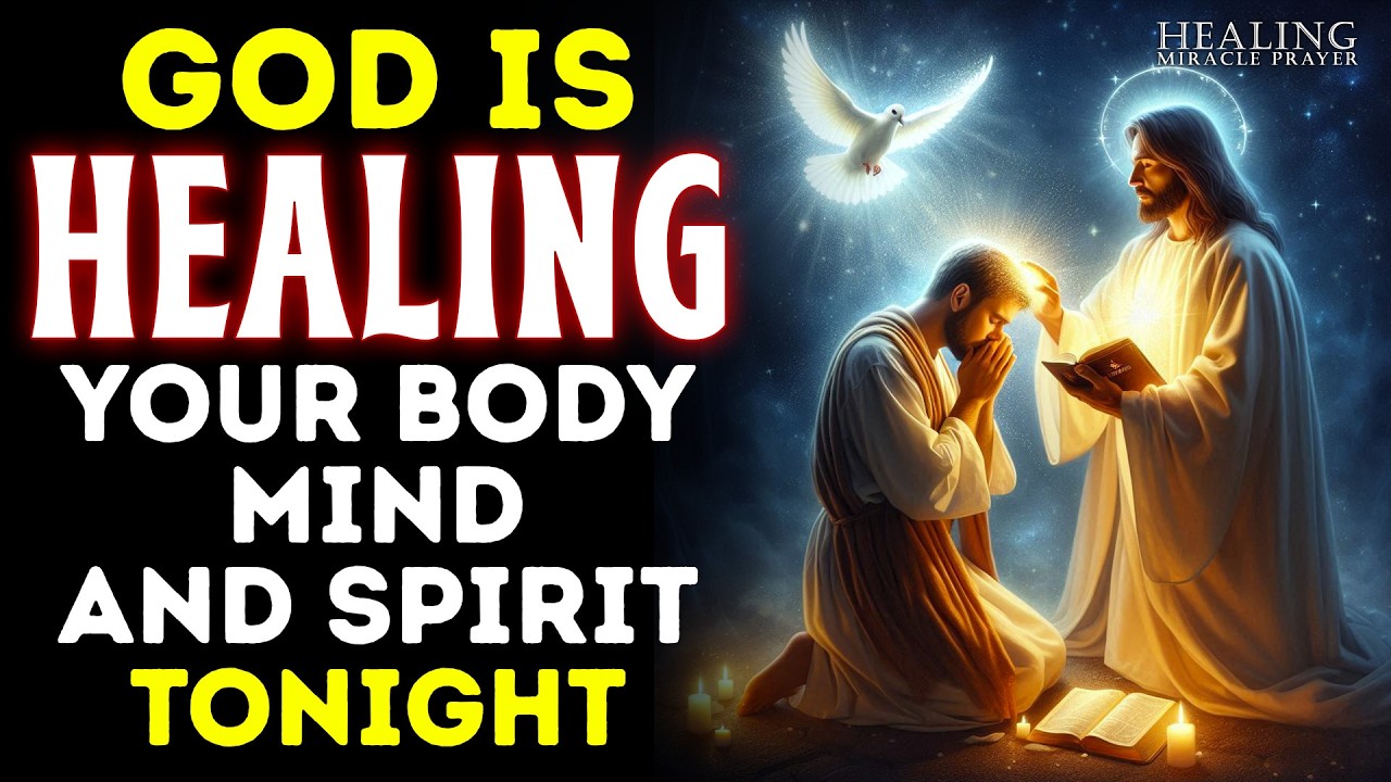 God Will Heal You Tonight 🔥| Powerful Night Prayer for Inner & Physical Healing , Peace & Deep Rest