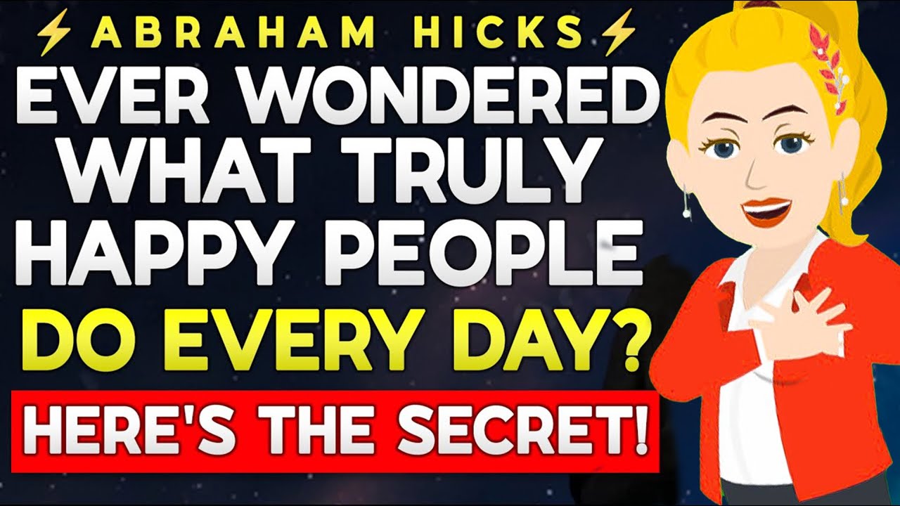 Abraham Hicks 2025 💡 What Makes PEOPLE Truly HAPPY Everyday?