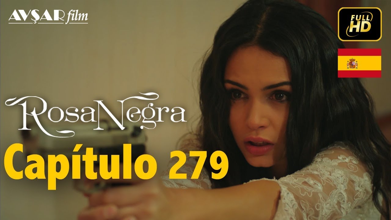 Rosa Negra - Capítulo 279 (HD) En Español
