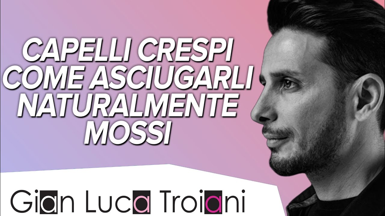 CAPELLI CRESPI | COME ASCIUGARLI NATURALMENTE MOSSI