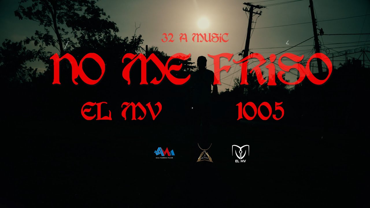 NO ME FRISO - EL MV (Video Oficial)