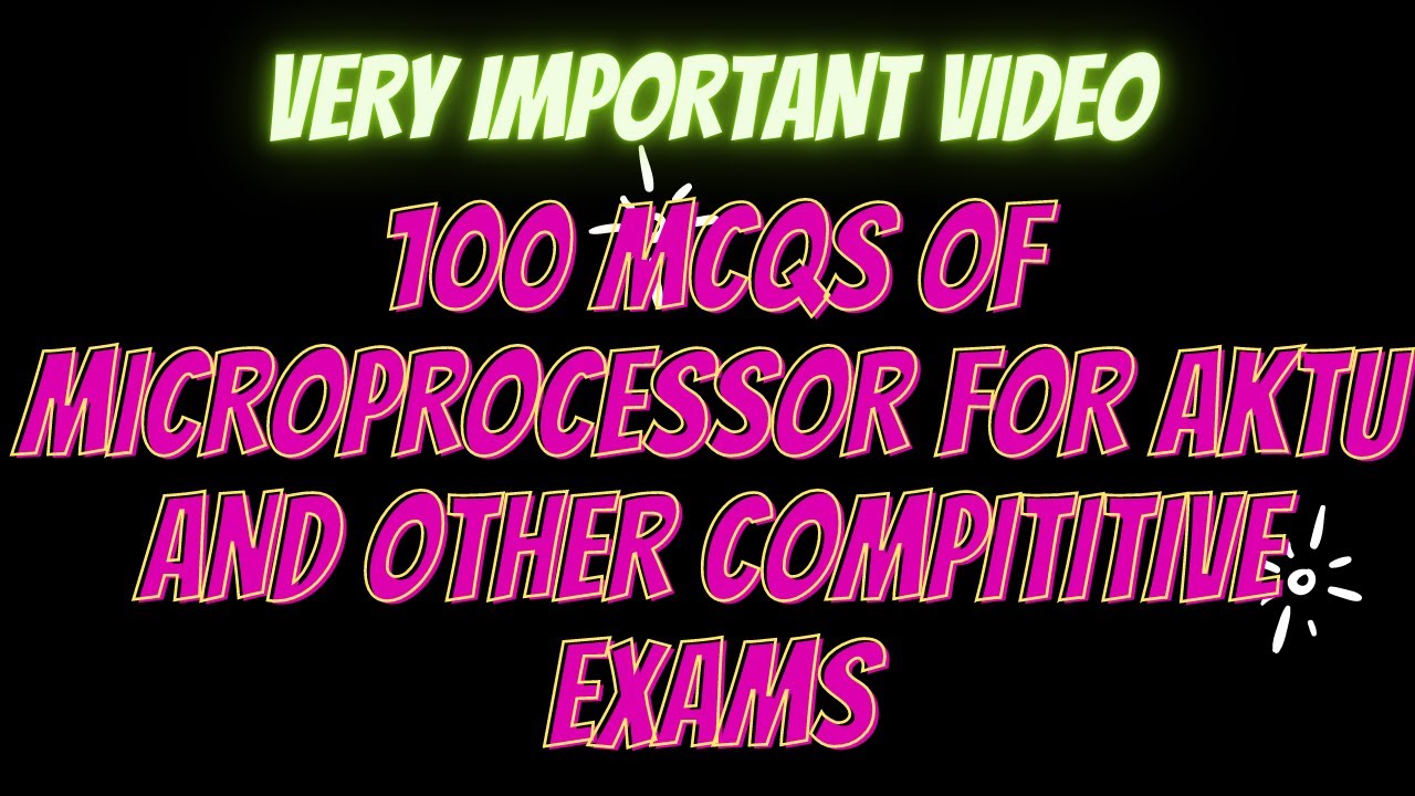 100 MCQS ON MICROPROCESSOR FOR AKTU AND OTHER COMPITITIVE EXAMS|VERY IMPORTANT VIDEO|AKTU SPECIAL