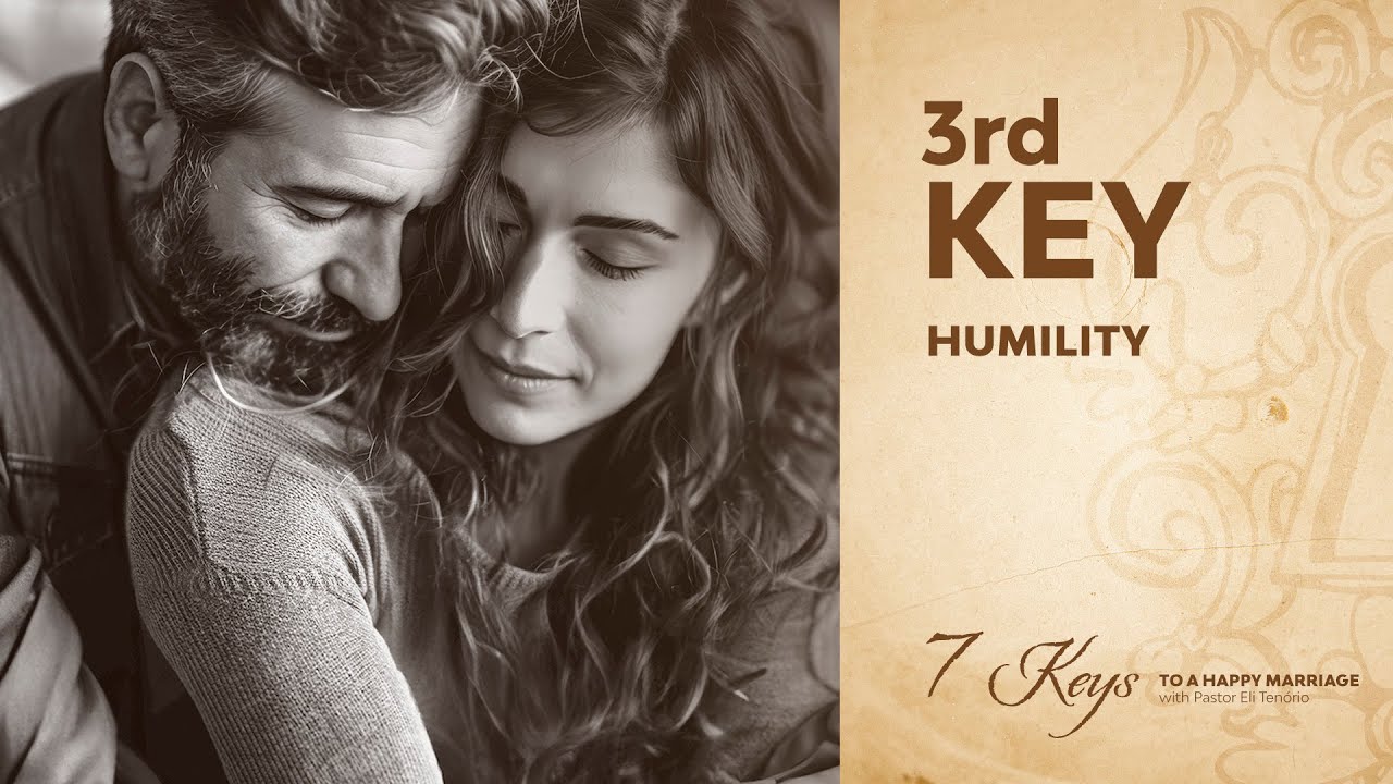 3rd KEY: HUMILITY | 7 Keys to a Happy Marriage