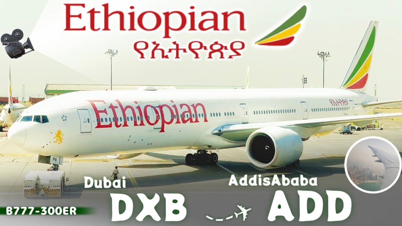 Ethiopian Airlines B777-300ER | Economy Class | From Dubai to AddisAbaba