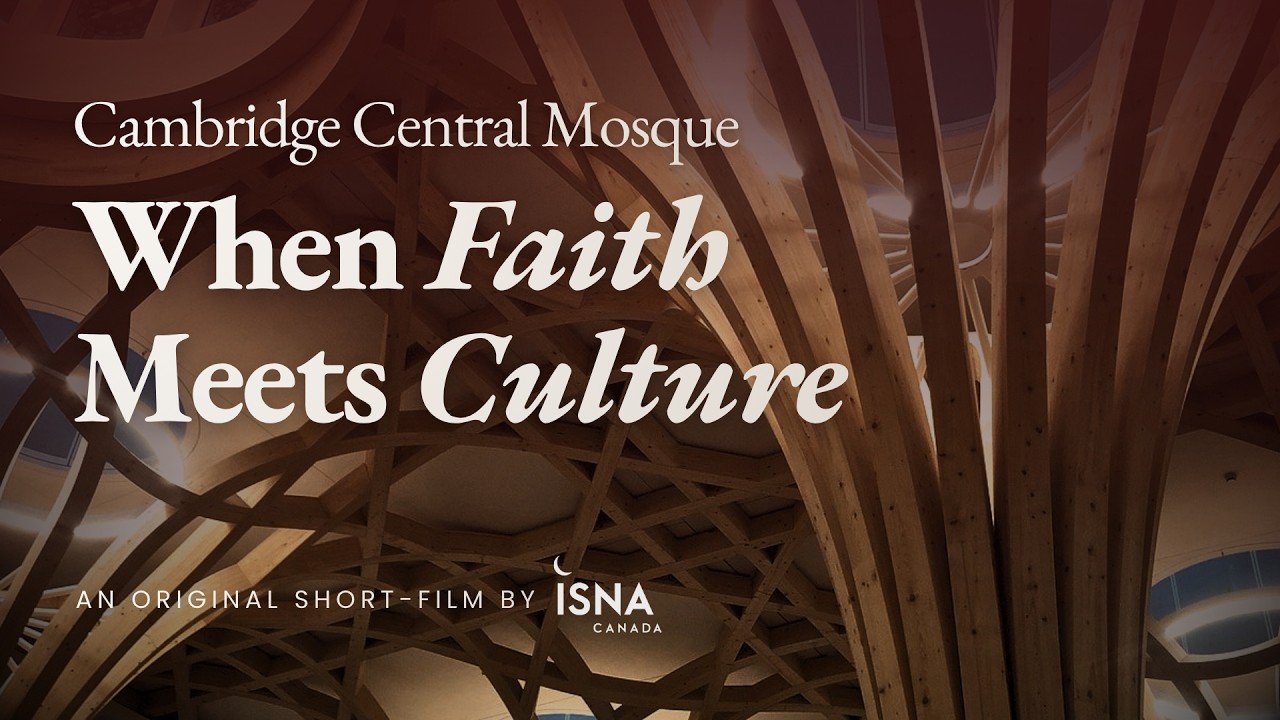 Where Faith Meets Culture | Cambridge Mosque | An ISNA Canada Story