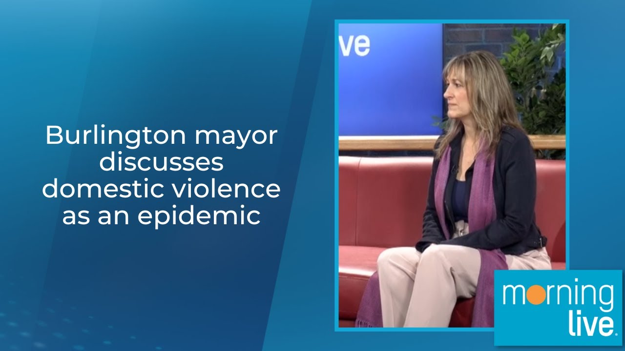 Burlington mayor discusses domestic violence as an epidemic