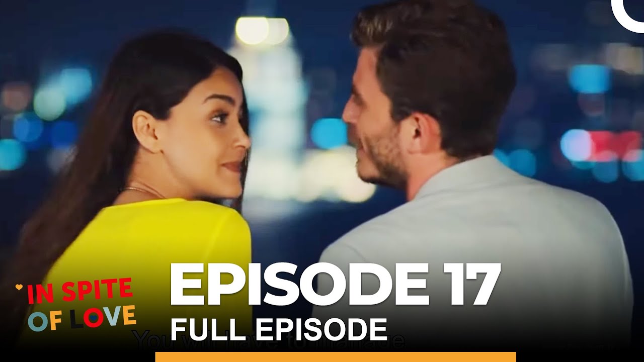 In Spite of Love Episode 17 (English Subtitles)