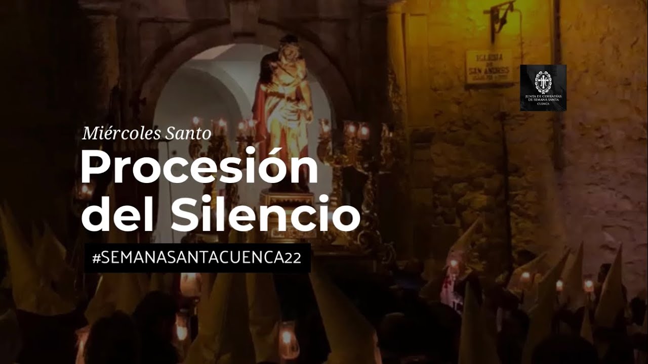 #SemanaSantaCuenca22 - Procesión del Silencio