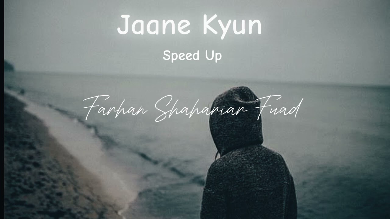 Jaane Kyun (Speed Up) - Tanveer Evan | Farhan Shahariar Fuad.