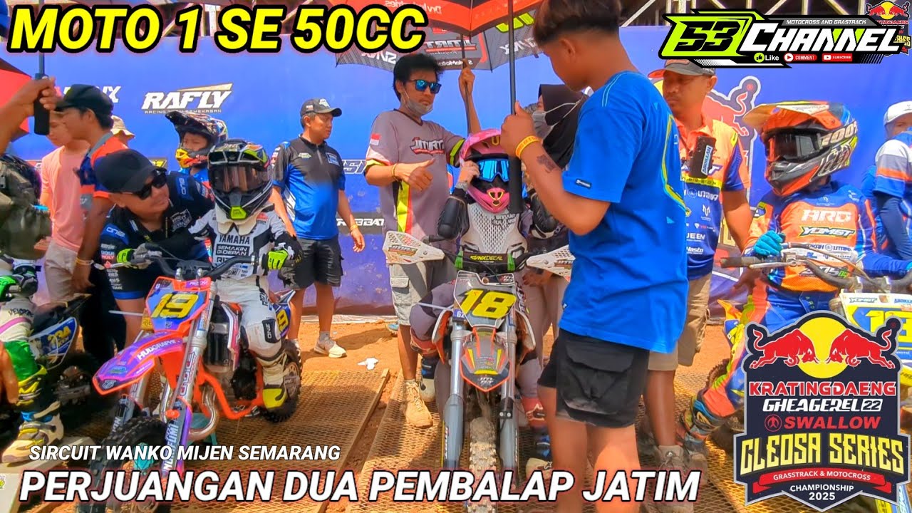 PERJUANGAN 2 PEMBALAP JATIM 50CC LUNA DONAL & AZRIEL KEJURNAS MX CLEOSA SERIS WANKO MIJEN SEMARANG 