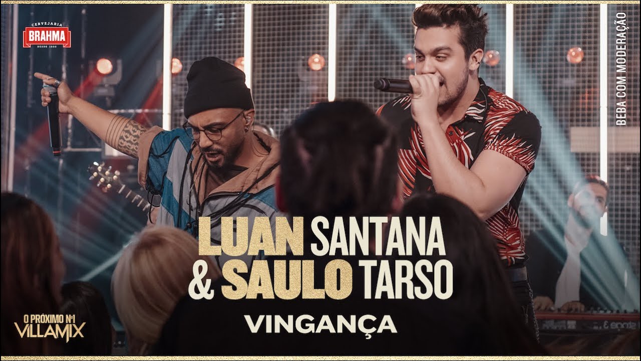 #ProximoN1 VillaMix - Luan Santana & Saulo de Tarso em: Vingança