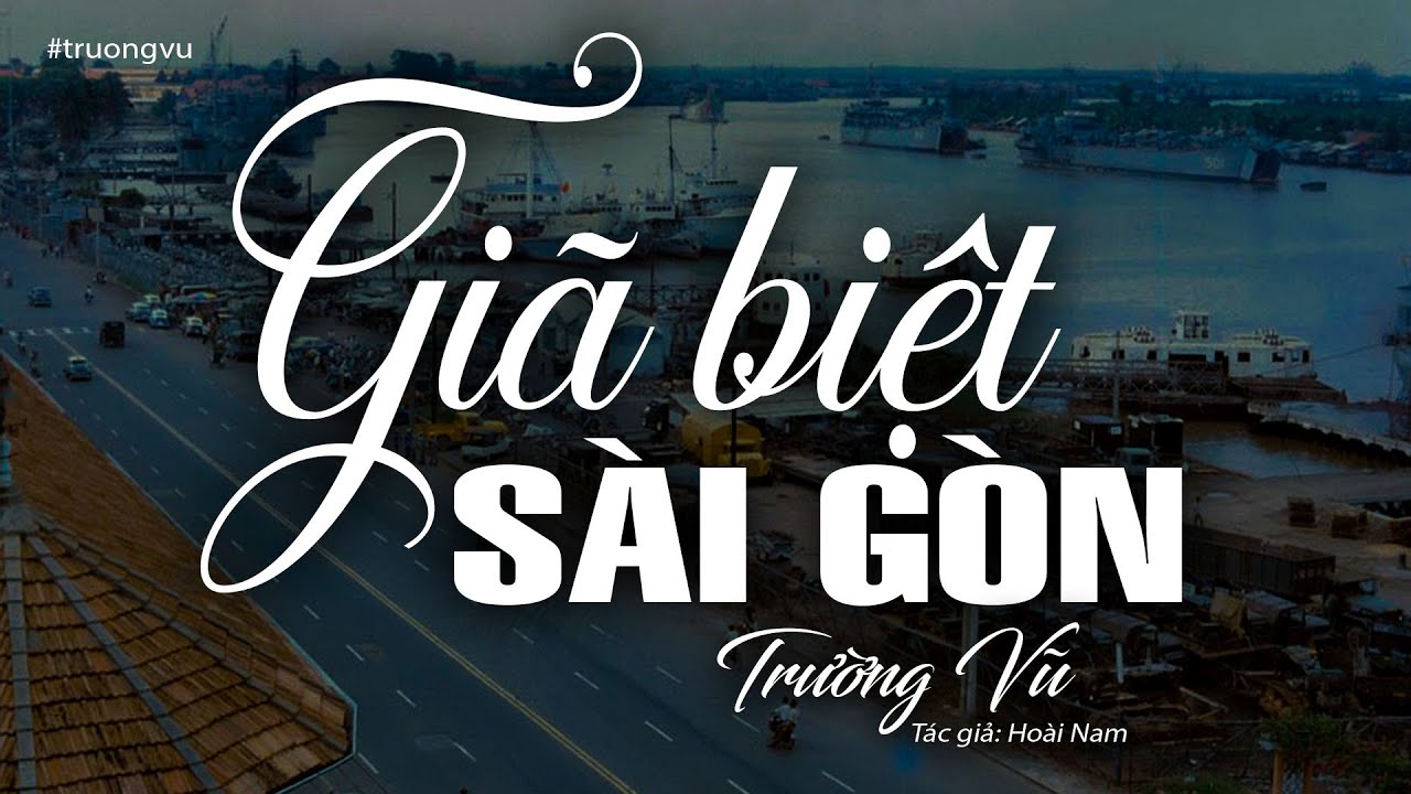 Giã Biệt Sài Gòn - Trường Vũ (Tác giả: Hoài Nam) | Nhạc Vàng Xưa Để Đời