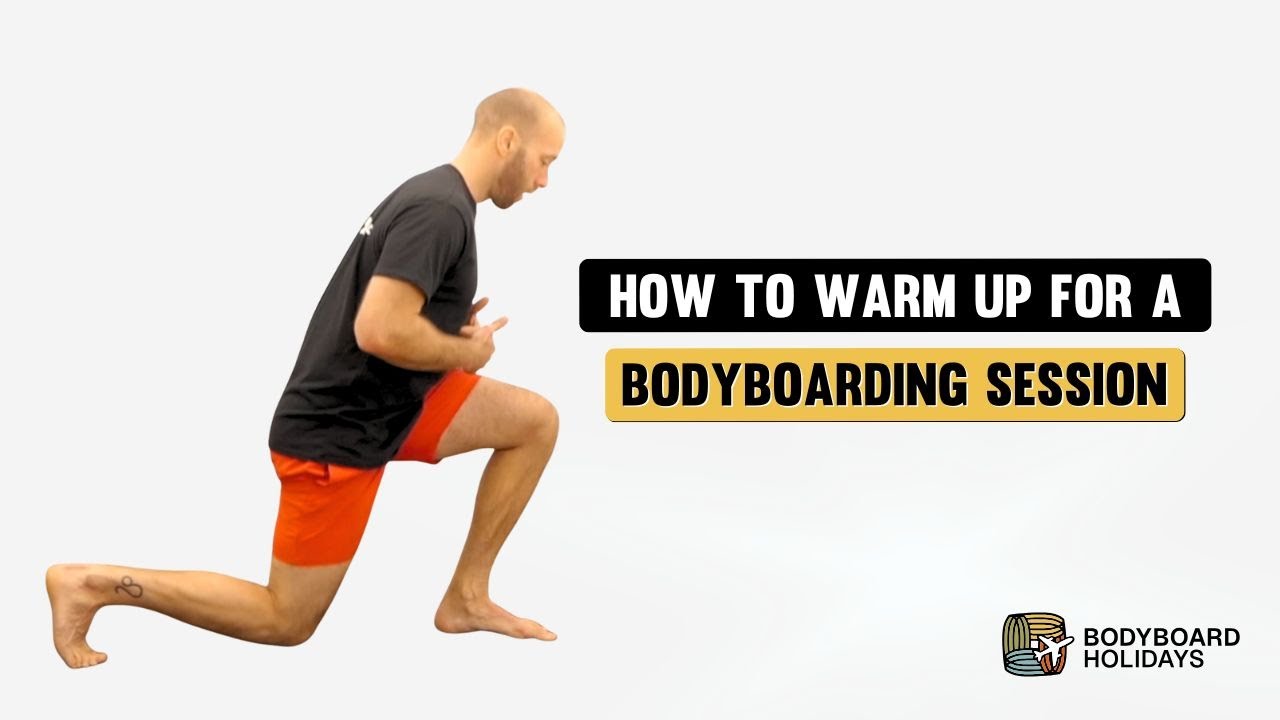 How To Warm Up For A Bodyboard Session