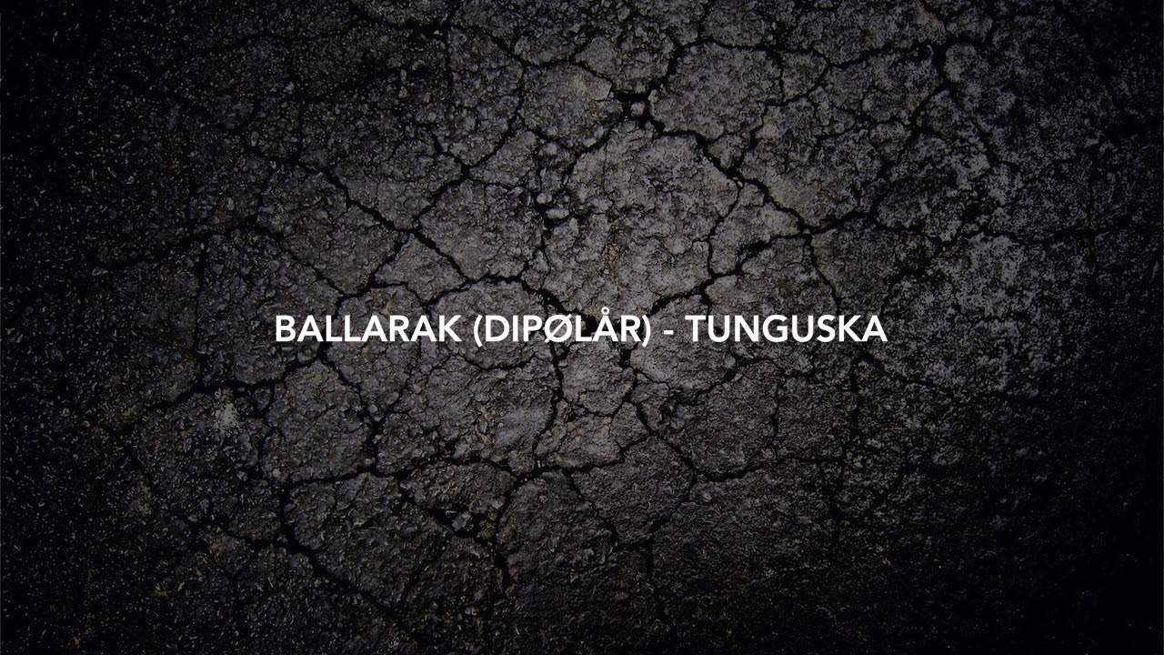 Ballarak (Dipølår) - Tunguska (Original Mix)