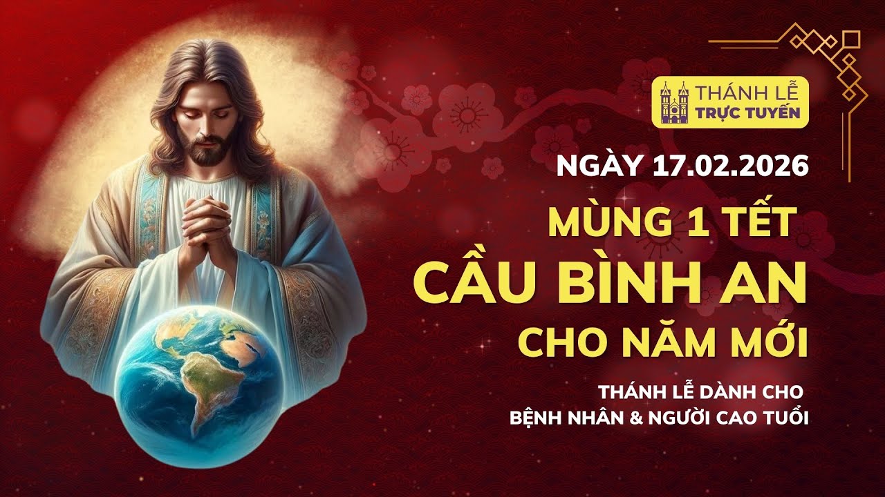 Mùng Một Tết: Cầu bình an cho năm mới | 17:30 ngày 17-2-2026 | Trung tâm Mục vụ TGP Sài Gòn