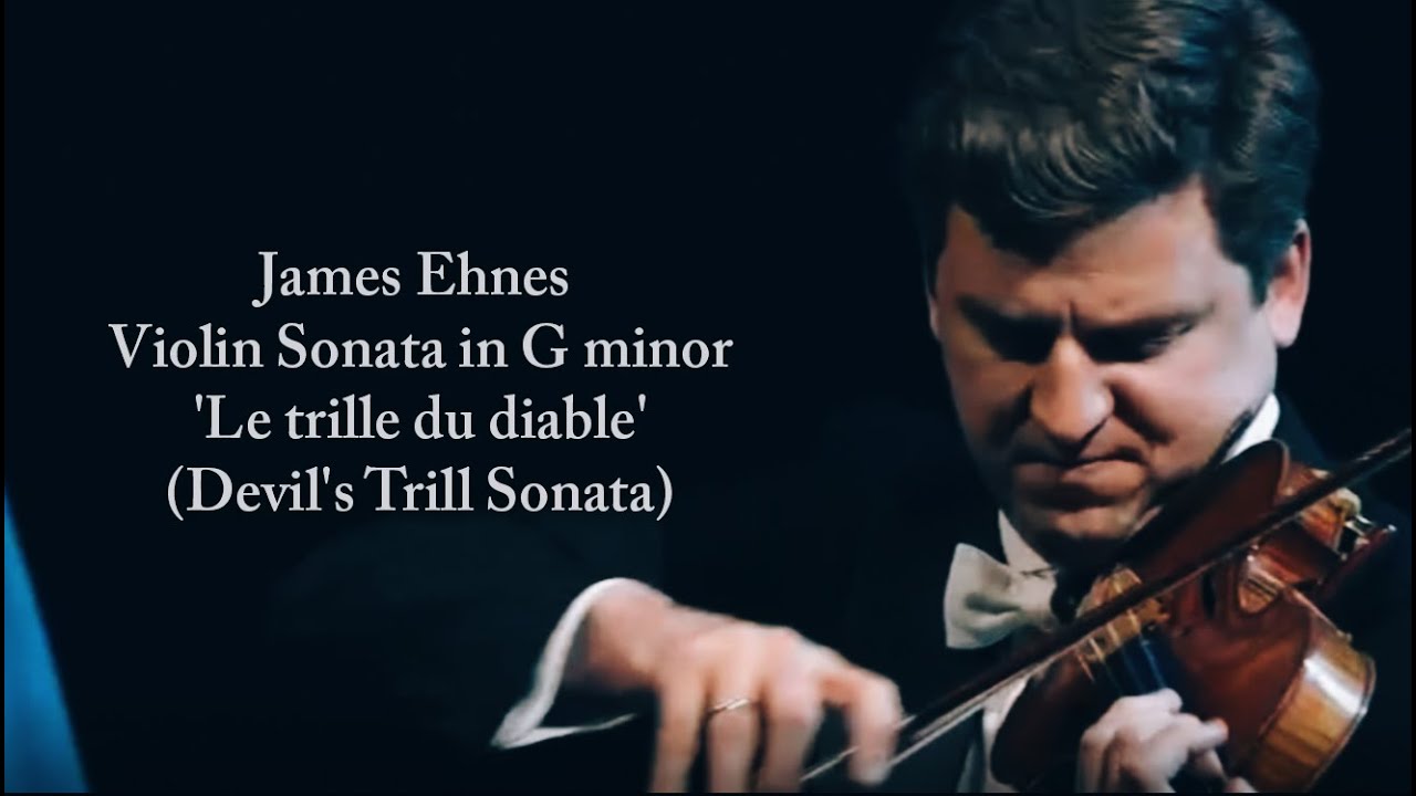 Violin Sonata in G minor, B.g5 'Le trille du diable'(Devil's Trill Sonata)  James Ehnes