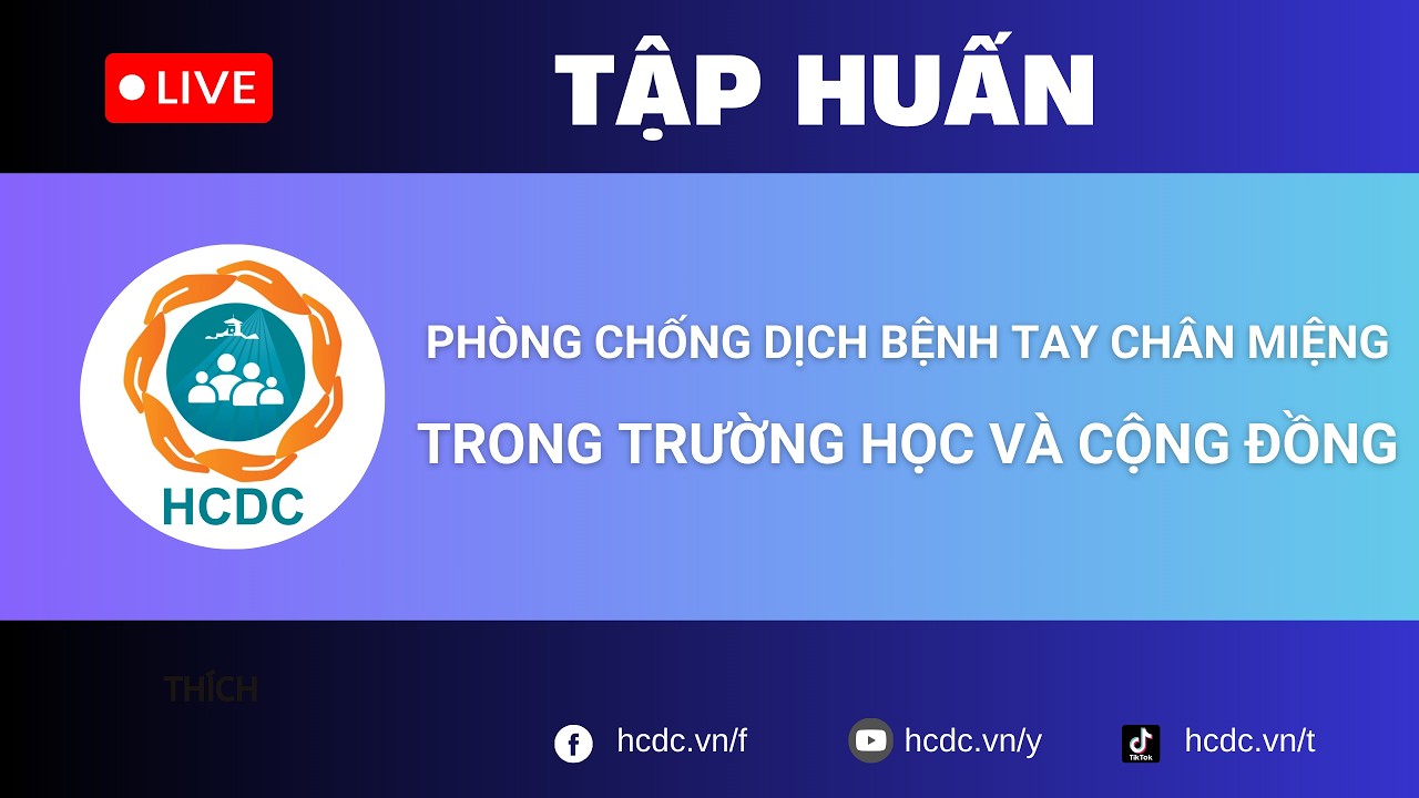 HCDC | TẬP HUẤN PH&Ograve;NG CHỐNG DỊCH BỆNH TAY CH&Acirc;N MIỆNG TRONG TRƯỜNG HỌC V&Agrave; CỘNG ĐỒNG