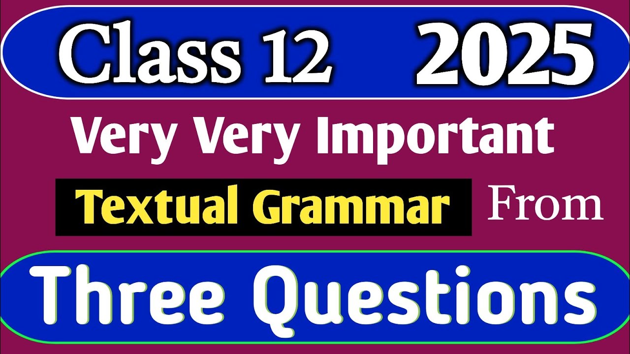 Class 12 english textual grammar from three questions 2025 || hs english grammar suggestion 2025