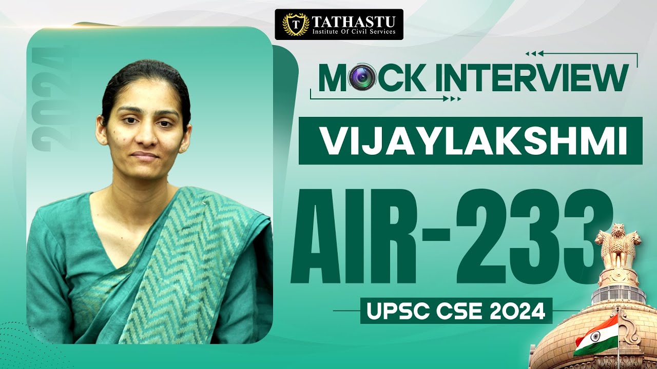Vijaylakshmi | UPSC Topper Rank-233 | UPSC CSE 2024 Topper’s Mock Interview | Tathastu ICS | UPSC