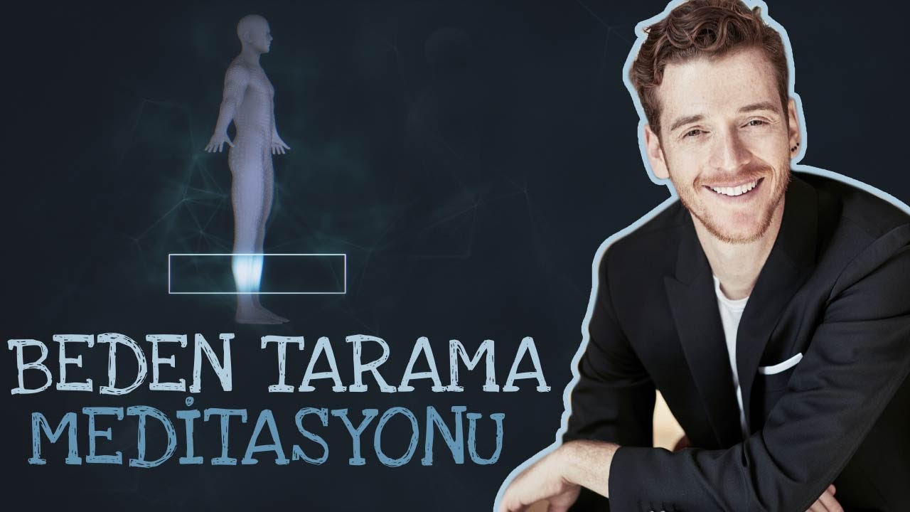 BEDEN TARAMA MEDİTASYONU - BAĞIŞIKLIĞA DESTEK OLMAK - METİN HARA