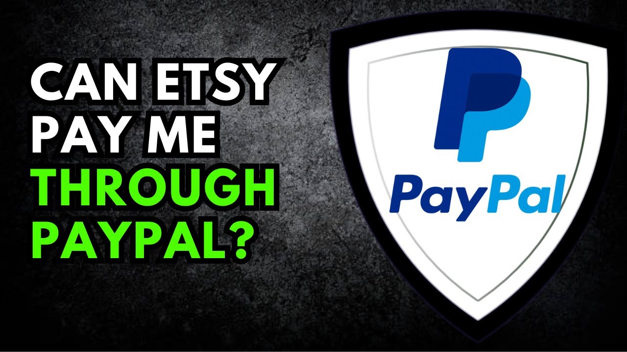 Can Etsy Pay Me Through PayPal? Here's What You Need to Know!