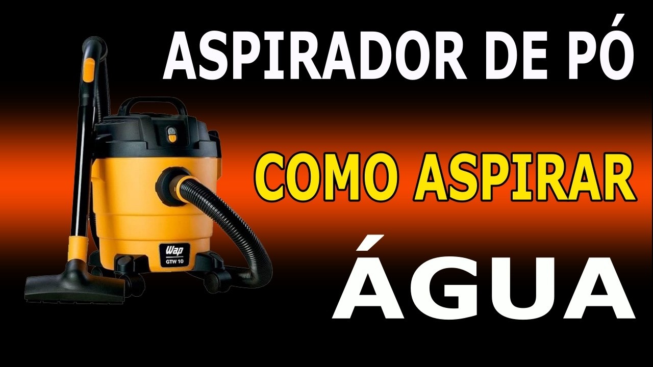 Como Usar Aspirador de P&oacute; para Aspirar &Aacute;gua