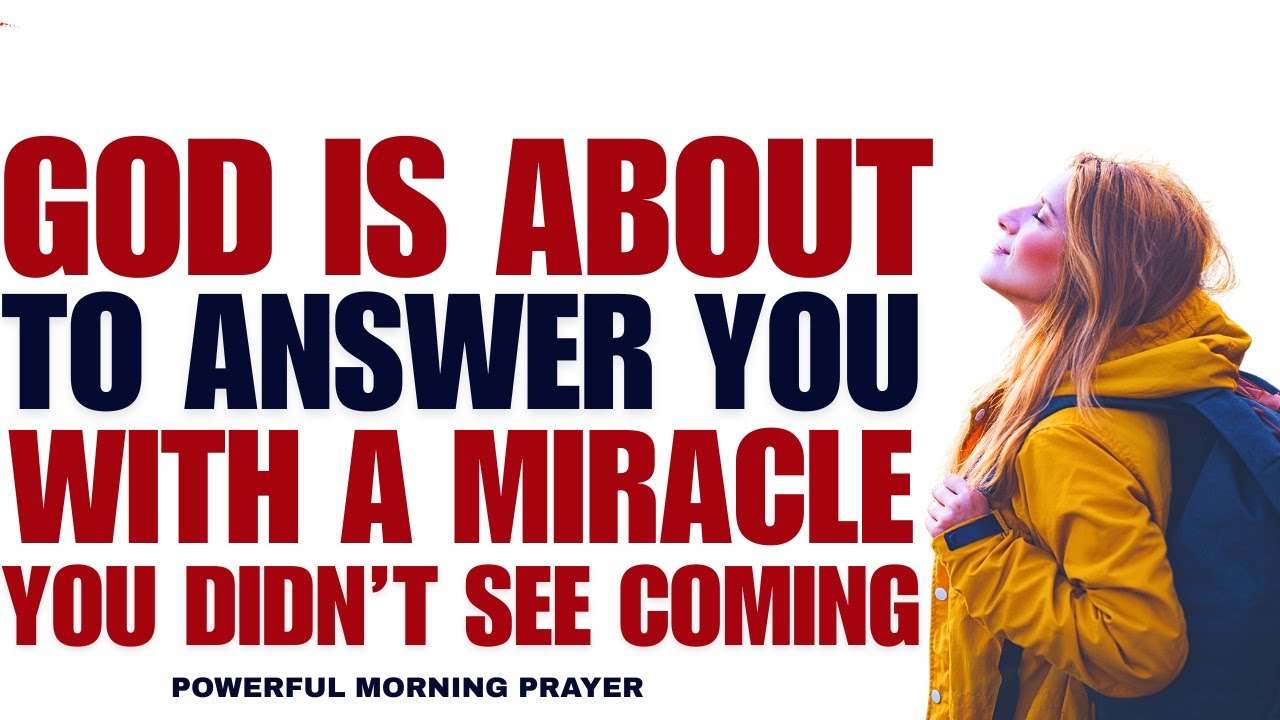 God Is About to Answer You With a Miracle You Did Not See Coming! (Christian Motivation)