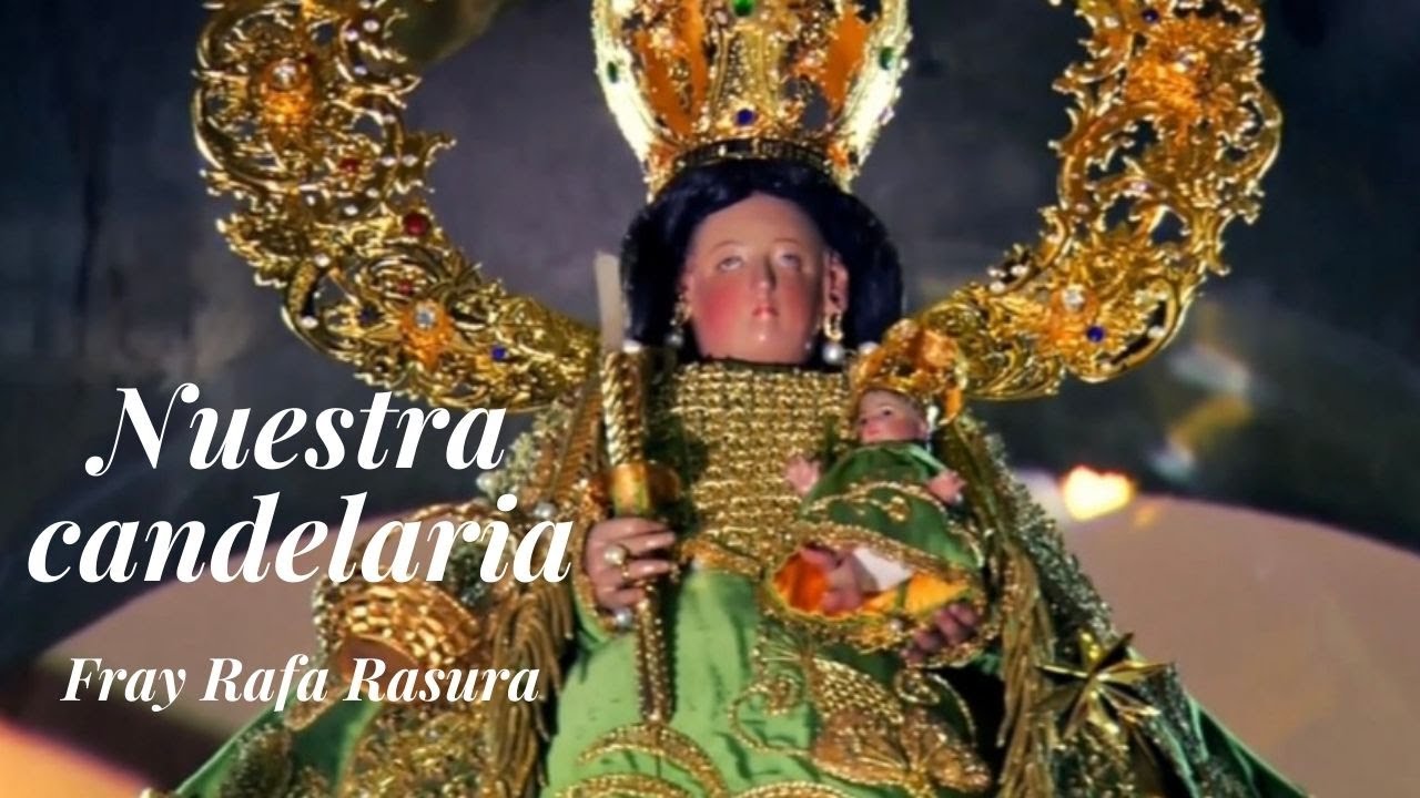 Nuestra Candelaria - Fray Rafa Rasura - Dedicado a la Virgen de Santa Anita