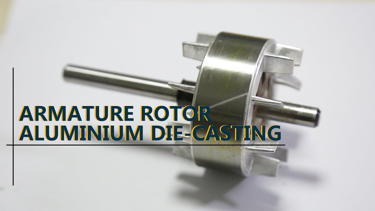 How to Do Rotor Aluminium Armature Die Casting In China Factory?